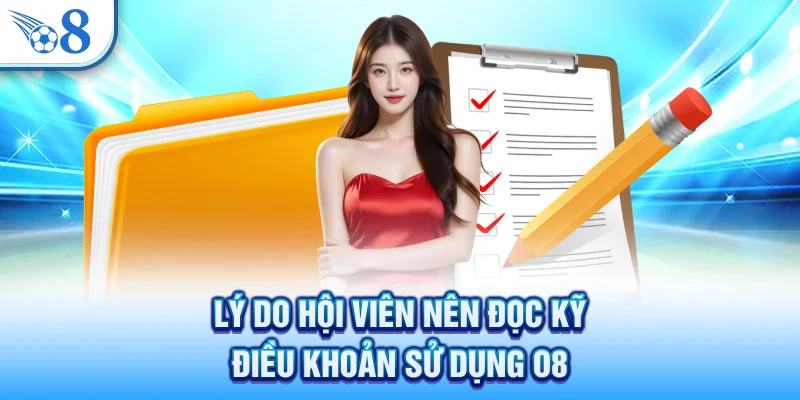 Lý do hội viên nên đọc kỹ điều khoản sử dụng O8