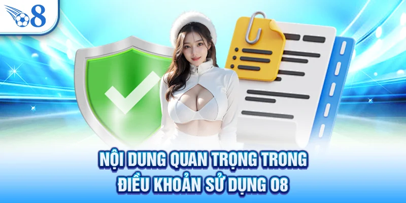 Nội dung quan trọng trong điều khoản sử dụng O8