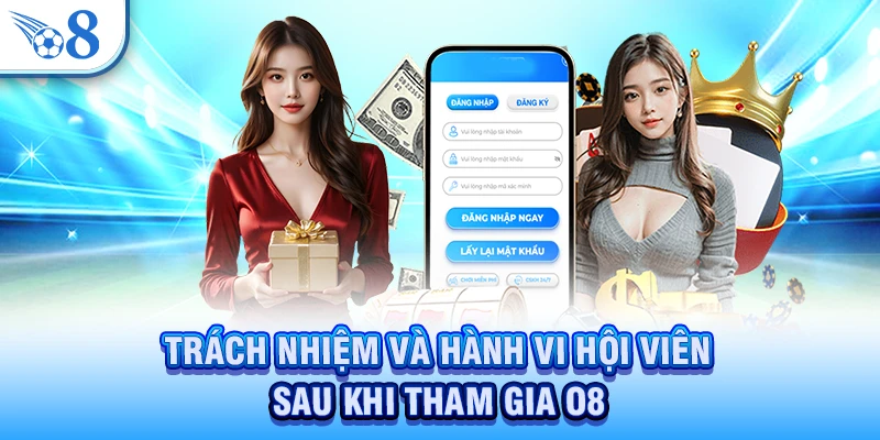 Trách nhiệm và hành vi hội viên sau khi tham gia O8